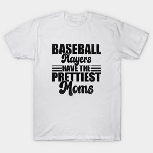 Baseball Players Have The Prettiest Moms Baseball Mom T-Shirt